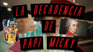 PAPI MICKY Y SU DECADENCIA DOCUMENTAL [upl. by Saylor24]