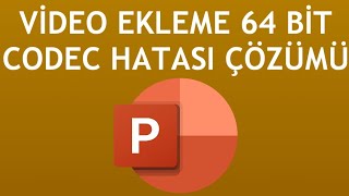 Powerpoint Video Ekleme 64 Bit Codec Hatası Çözümü [upl. by Aihcsrop]