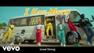 Testimony Jaga  I Have Moved Official Video ft Israel Strong [upl. by Ahsinak]