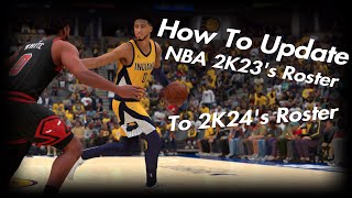 How To Update NBA 2K23s Roster To NBA 2K24s Roster [upl. by Intyre]