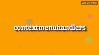 CONTEXTMENUHANDLERS  HOW TO PRONOUNCE IT contextmenuhandlers [upl. by Bonis561]