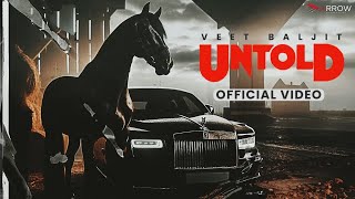 UNTOLD  VEET BALJIT Official Music Video  New Punjabi Song [upl. by Alissa716]