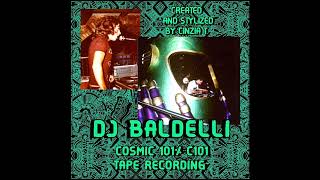 DJ DANIELE BALDELLIBD 101 COSMIC TAPE RECORDING VIDEO BY CINZIA T [upl. by Halilad]