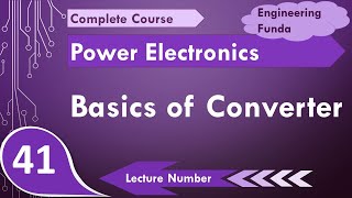 Basics of Converter in Power Electronics by Engineering Funda [upl. by Wehtam]