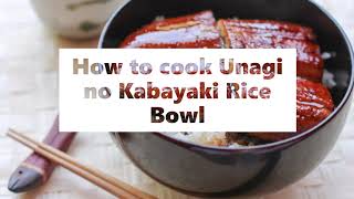 How to cook Unagi no Kabayaki Rice Bowl [upl. by Perrine]