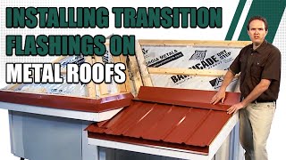 Installing Transition Flashings on Metal Roofs [upl. by Hull120]