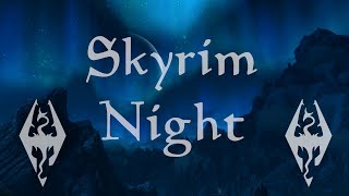 Skyrim Atmosphere Night Relax 12 hrs [upl. by Magner]