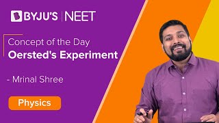 Oersteds Experiment  Moving charges and Magnetism  Physics  NEET 2021 l Mrinal Sir  BYJUS NEET [upl. by Nosnorb70]