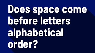 Does space come before letters alphabetical order [upl. by Simons]