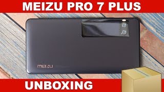 Meizu Pro 7 Plus Unboxing amp First Impressions [upl. by Chase]