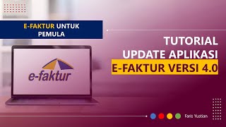 Tutorial eFaktur untuk pemula Petunjuk Update Aplikasi eFaktur 40 [upl. by Wurtz]