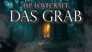 H P Lovecraft Das Grab Hörbuch Lovecraft [upl. by Desai445]