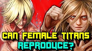 Can the Female Titan Reproduce How Titans Are Truly Created  Explored [upl. by Renaxela271]