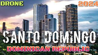 SANTO DOMINGO DOMINICAN REPUBLIC IN DRONE 2024 🇩🇴 [upl. by Oikim303]