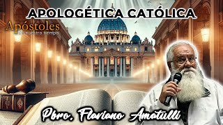 Apologética Católica  Padre Flaviano Amatulli [upl. by Natalya]