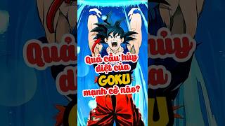 Quả cầu huỷ diệt của Goku mạnh cở nào goku dragonball anime shorts [upl. by Seaman99]