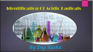 Identification of acidic radicals الكشف عن الشقوق الحامضيه Eng Rasha [upl. by Roxy588]