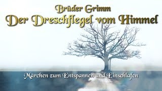 Der Dreschflegel vom Himmel  Märchen der Brüder Grimm für Kinder und Erwachsene KHM 112 [upl. by Llednov]