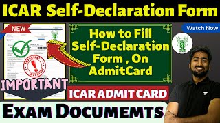 ICAR 2022 Exam Documents 🤔  How to Fill ICAR Self Declaration Form 2022  icar 2022 admit card 💥 [upl. by Ahsap]