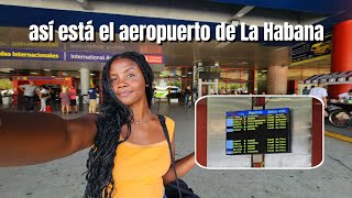 Así está el AEROPUERTO INTERNACIONAL DE LA HABANA aquí todos dicen ADIÓS CUBA Así estamos en CUBA [upl. by Ashton]