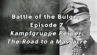 Kampfgruppe Peiper The Road to a Massacre [upl. by Wisnicki]