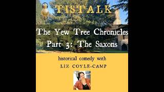 Tisburys Yew Tree Chronicles Part 3 The Saxons with Liz CoyleCamp [upl. by Joselow480]