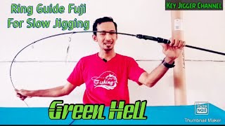 joran terkuat Daido ada di GREEN HELL Slow Jigging Rod Review DAIDOFISHINGTEAM [upl. by Stanhope]