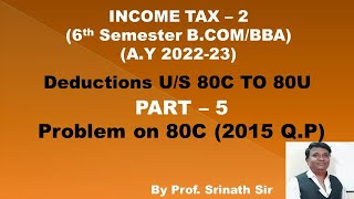 Gross Total Income amp Deductions us 80s AY 202223 PART 5  BCOM 2015 Question Paper 5 Marks [upl. by Nylyak]