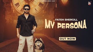 New Punjabi Songs 2024  My Persona Full Video Fateh Shergill  Latest Punjabi Songs 2024 [upl. by Blackwell]