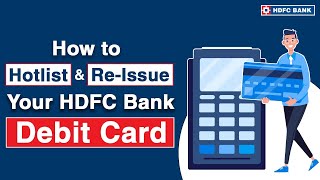 Learn How to Hotlist amp Reissue Your Debit Card  HDFC Bank [upl. by Bale151]