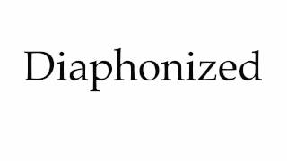 How to Pronounce Diaphonized [upl. by Abibah]