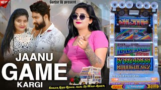 Jaanu Game Kargi जानु गेम करगी  Dj Mahi Ajmer  Raju Rawal New Love Song 2024 Gurjar Dj Sidiyas [upl. by Kappel]