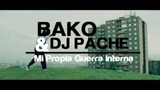 BAKO amp DJ PACHE  MI GUERRA INTERNA  VIDEOCLIP OFFICIAL [upl. by Eeltrebor48]