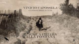 Vinicio Capossela  L’ACQUA CHIARA ALLA FONTANA  Canzoni della Cupa [upl. by Ikcir453]