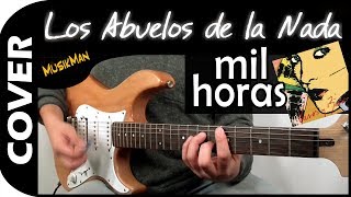 MIL HORAS ⌚  Los Abuelos de la Nada  GUITARRA  MusikMan N°093 [upl. by Grote]