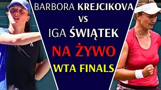 ŚWIĄTEK vs KREJCIKOVA  WTA FINALS 2024  NA ŻYWO [upl. by Bak700]