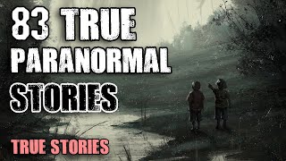 83 True Paranormal Stories  4 Hours 36mins  Paranormal M Stories [upl. by Ahseik]