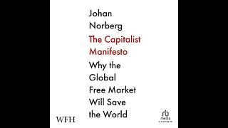 The Capitalist Manifesto Why the Global Free Market Will Save the World [upl. by Mohun]