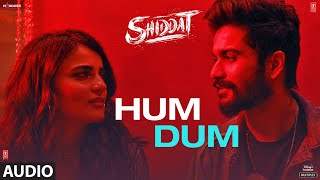 Hum Dum Audio  Shiddat  Sunny Kaushal Radhika Madan  Ankit Tiwari  Gourov Dasgupta [upl. by Acinod]