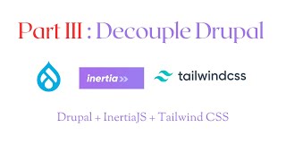 Decouple Drupal with Inertiajs  Drupal and Inertiajs Integration  Part 3 [upl. by Ilaire773]