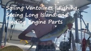 Sailing Ventolines  Catching Fish Island Exploration amp Finding Engine Parts on Long Island [upl. by Ynaittirb]