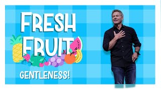 Gentleness  9  Fresh Fruit  Sunday Sermons [upl. by Haseefan918]