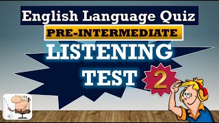 PREINTERMEDIATE ENGLISH LISTENING TEST 2 [upl. by Lempres]