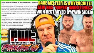 Dave Meltzer Is A HYPOCRITE Wrestling Observer DESTROYED By PWInsider AEW Has SUPER Wrestlers [upl. by Boswell]