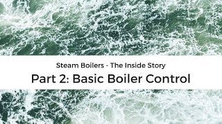 Steam boiler operation  the inside story part 2 basic boiler control [upl. by Eberly]