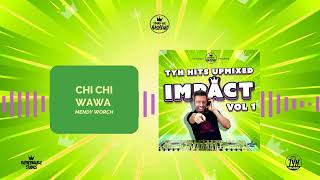 Chi Chi WaWa Upmix Ft Mendy Worch  IMPACT [upl. by Arayc]