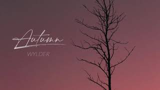 Wylder  Autumn Official Audio [upl. by Igenia878]