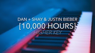 Higher Key  Dan  Shay amp Justin Bieber  10000 Hours  Piano Karaoke  Lyrics  Instrumental [upl. by Nealson]