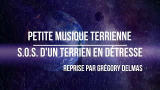 Petite musique terrienne  SOS dun terrien en détresse [upl. by Yemaj]