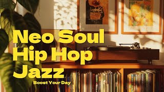 Jazz Hip Hop amp Neo Soul Mix  Boost Your Day with Uplifting Vibes [upl. by Llehsam731]